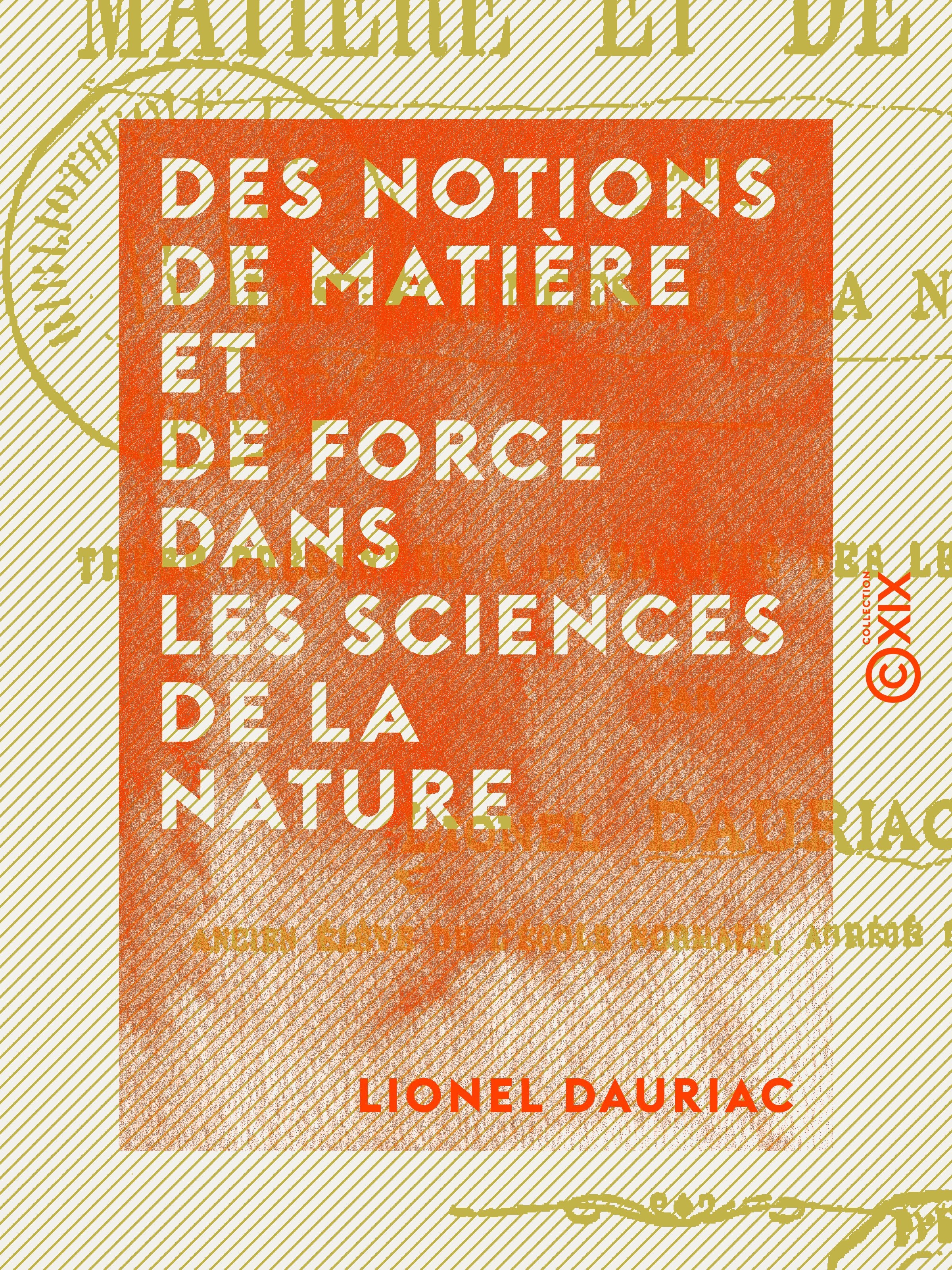ebook cover of Des notions de matière et de force dans les sciences de la nature, by Lionel Dauriac
