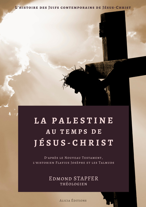 Couverture ebook de La Palestine au temps de Jésus-Christ, de Edmond Stapfer