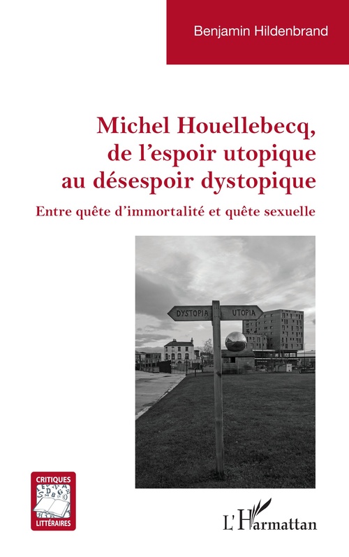 Couverture ebook de Michel Houellebecq, de l´espoir utopique au désespoir dystopique, de Benjamin Hildenbrand