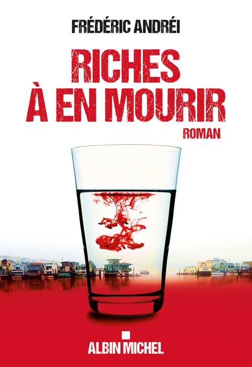 Couverture ebook de Riches à en mourir, de Frédéric Andrei