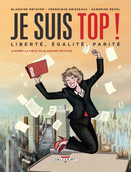 ebook cover of Je suis top ! Liberté, égalité, parité, by Blandine Metayer