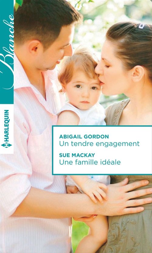Couverture ebook de Un tendre engagement - Une famille idéale, de Abigail Gordon, Scott Mackay