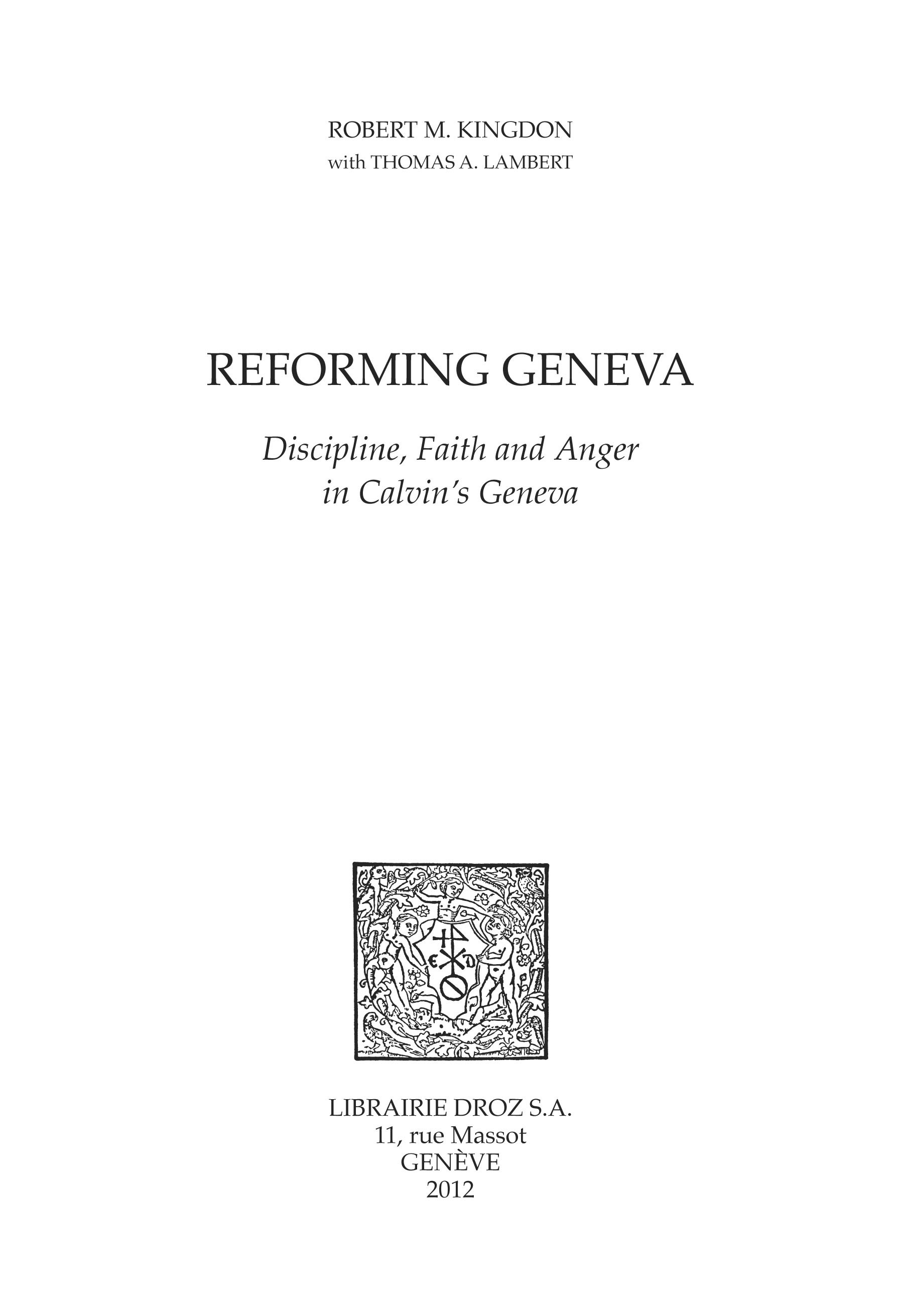 Couverture ebook de Reforming Geneva : Discipline, Faith and Anger in Calvin's Geneva, de Robert M. Kingdon