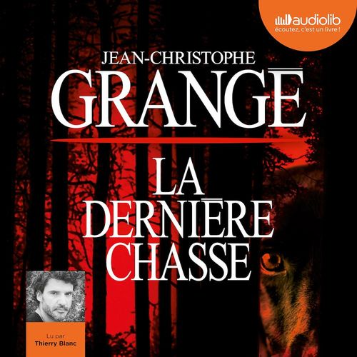 audiobook cover of La Dernière Chasse, by Jean-Christophe Grangé