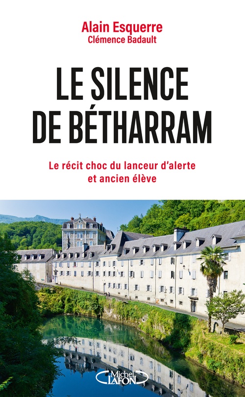 ebook cover of Le Silence de Bétharram - Le récit choc du lanceur d'alerte et ancien élève, by Clémence Badault, Alain Esquerre