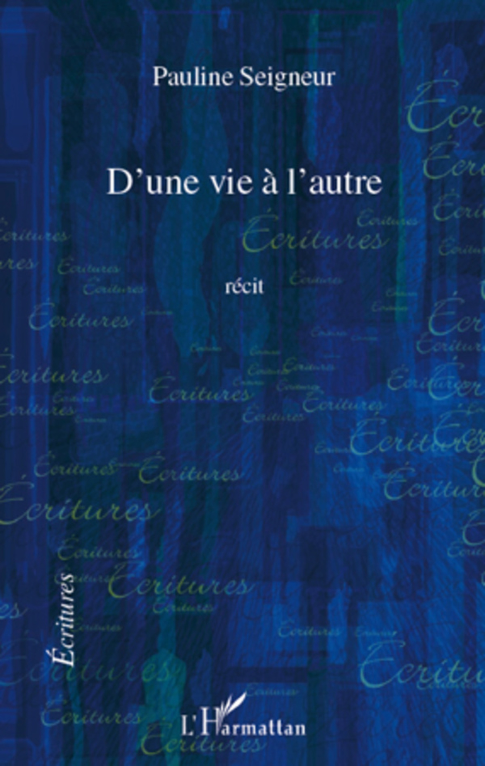 Couverture ebook de D'une vie à l'autre    RECIT, de Pauline Seigneur