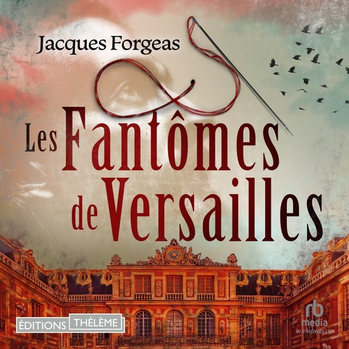 Couverture audiobook de Les Fantômes de Versailles, de Jacques Forgeas