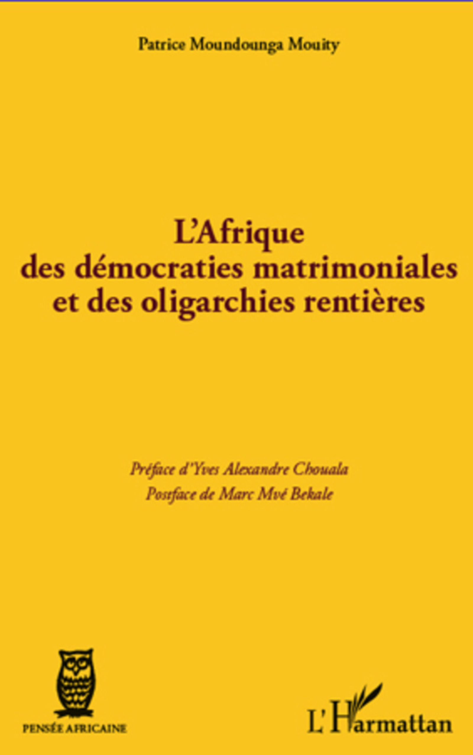 ebook cover of L'Afrique des démocraties matrimoniales et des oligarchies rentières, by Patrice Moundounga Mouity