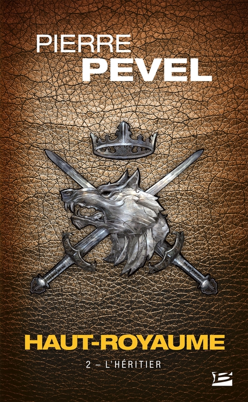 Couverture ebook de Haut-Royaume, T2 : L'Héritier, de Pierre Pevel
