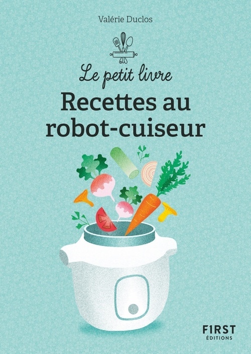 ebook cover of Le Petit livre de - 150 recettes au robot cuiseur, 2e éd, by Valérie Duclos