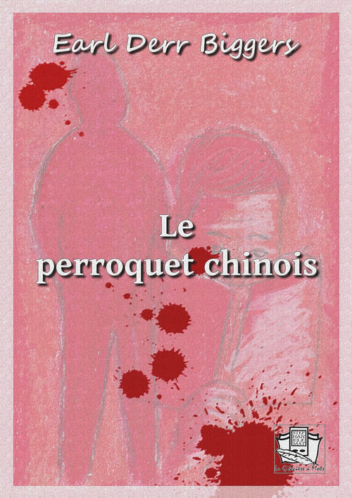 Couverture ebook de Le perroquet chinois, de Earl Derr Biggers