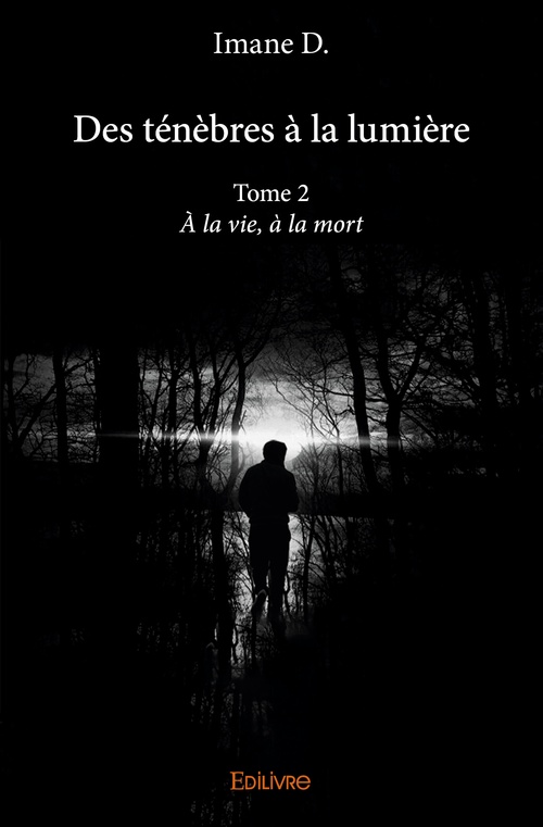 Couverture ebook de Des ténèbres à la lumière - Tome 2, de Imane D.