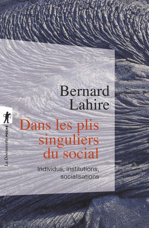 Couverture ebook de Dans les plis singuliers du social - Individus, institutions, socialisations, de Bernard Lahire