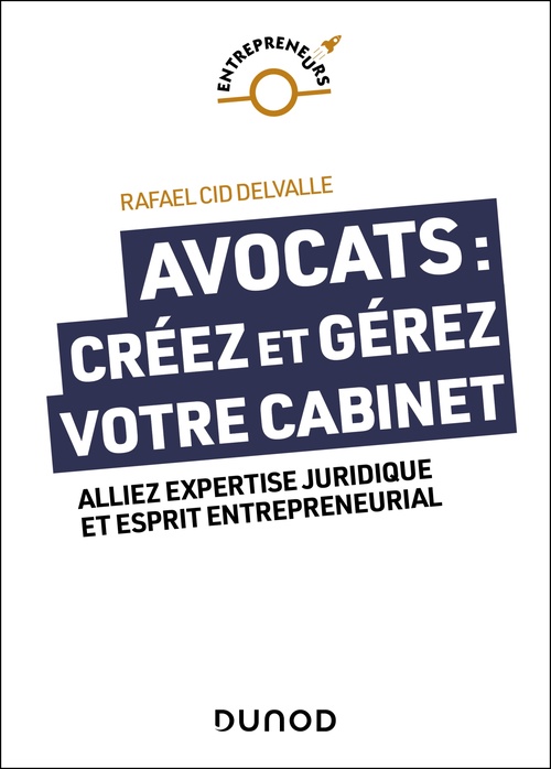 Couverture ebook de Avocats : créez et gérez votre cabinet, de Rafael Cid Delvalle