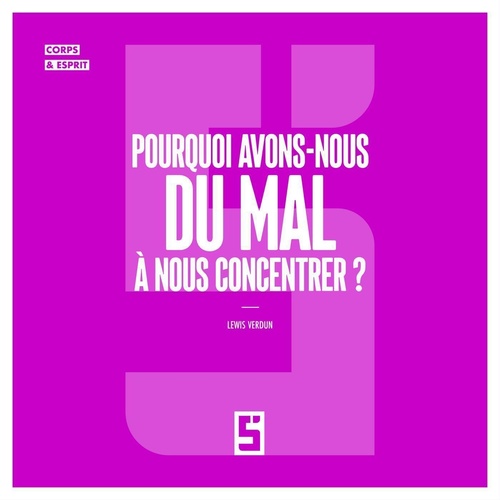 Couverture ebook de Pourquoi avons-nous du mal à nous concentrer ?, de Lewis Verdun