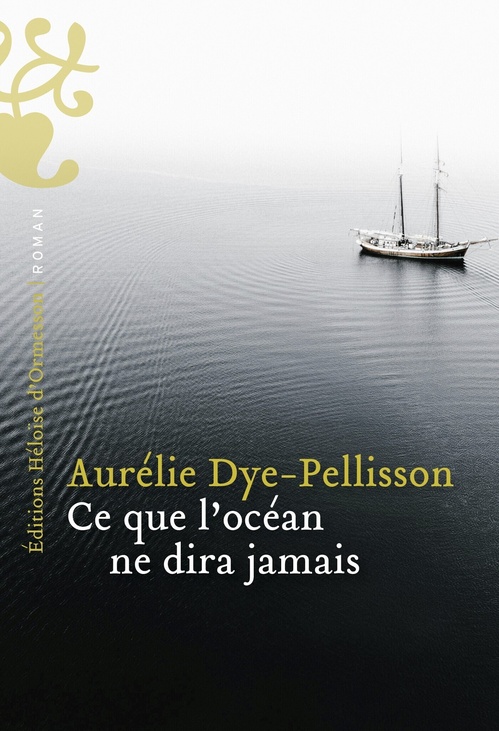Couverture ebook de Ce que l'Océan ne dira jamais, de Aurélie Dye-Pellisson