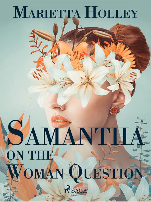 Couverture ebook de Samantha on the Woman Question, de Marietta Holley