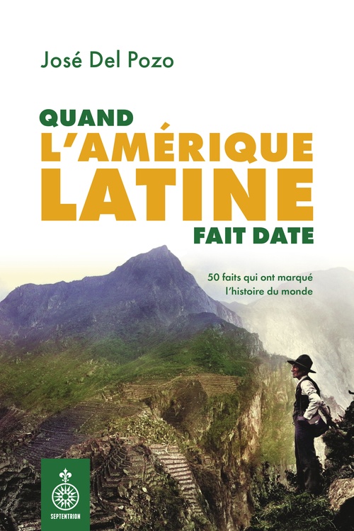 ebook cover of Quand l´Amérique latine fait date, by José del Pozo