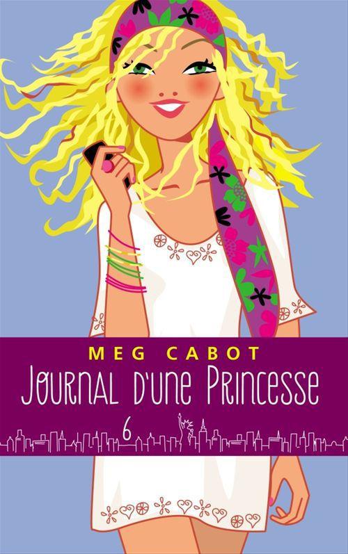 Couverture ebook de Journal d'une princesse - Tome 6 - Rebelle et romantique, de Meg Cabot