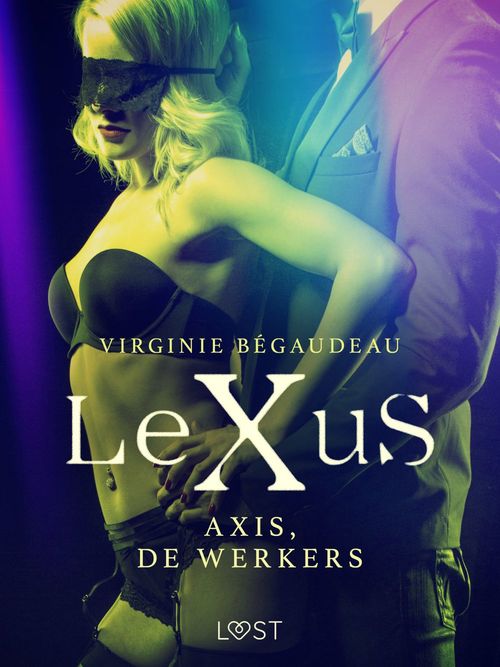 ebook cover of LeXuS: Axis, de Werkers - Een erotische dystopie, by Virginie Bégaudeau