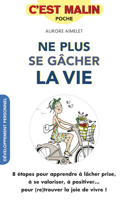 ebook cover of Ne plus se gâcher la vie, c'est malin, by Aurore Aimelet