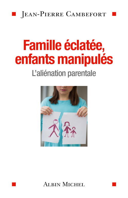 Couverture ebook de Famille éclatée, enfants manipulés, de Jean-Pierre Cambefort