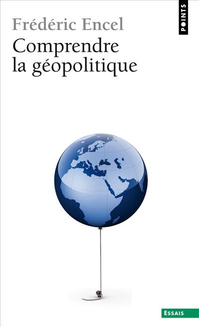 Couverture ebook de Comprendre la géopolitique, de Frédéric Encel
