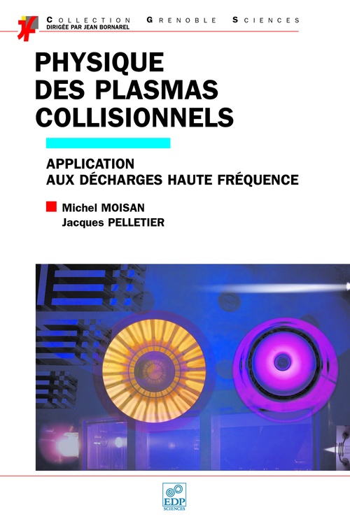 Couverture ebook de PHYSIQUE DES PLASMAS COLLISIONNELS, de Moisan & Pellet