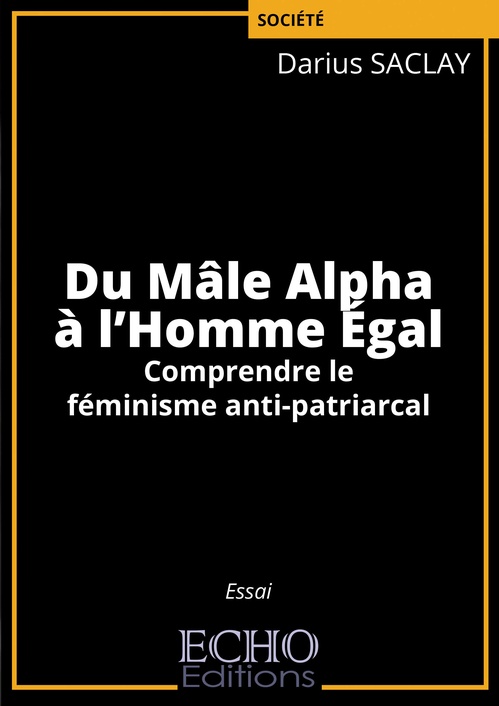 Couverture ebook de Du Mâle Alpha à l´Homme Égal, de Darius Saclay