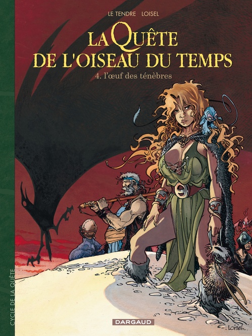 ebook cover of La Quête de l'Oiseau du Temps - Tome 4 - L'Oeuf des Ténèbres, by Serge Le Tendre, Régis Loisel