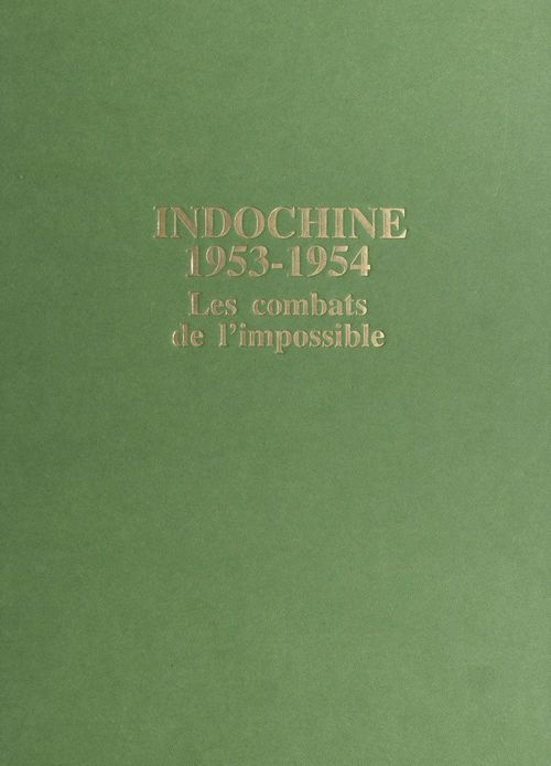 Couverture ebook de Indochine 1953-1954 : les combats de l'impossible, de René Bail