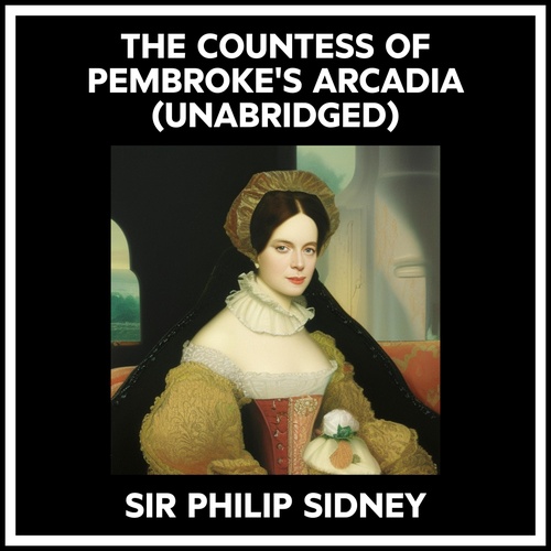 Couverture audiobook de The Countess Of Pembroke's Arcadia (Unabridged), de Philip Sidney