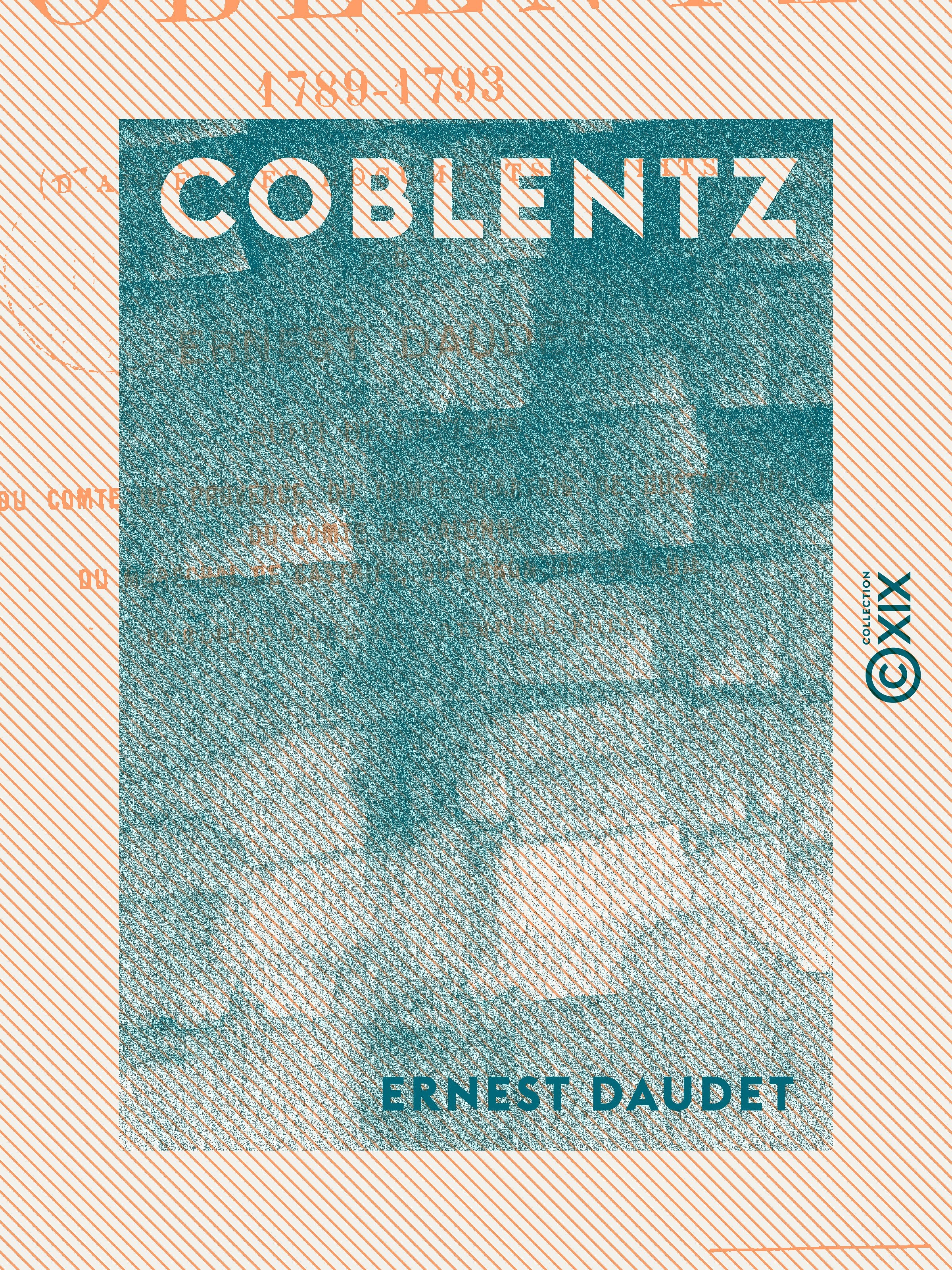 ebook cover of Coblentz - Histoire de l'émigration (1789-1793), by Ernest Daudet