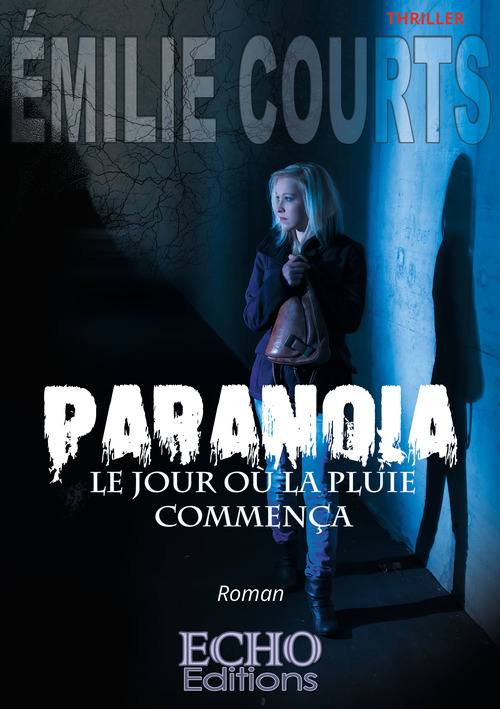 Couverture ebook de Paranoïa - le jour où la pluie commença, de Émilie Courts