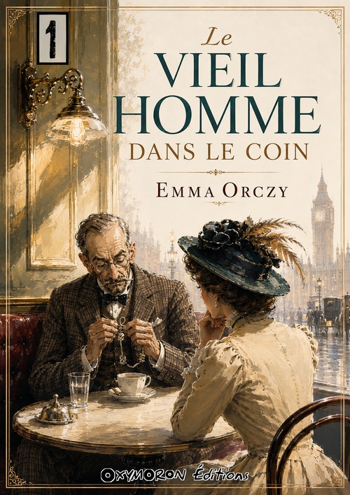 ebook cover of Le Vieil Homme dans le Coin - Tome 1, by Emma Orczy