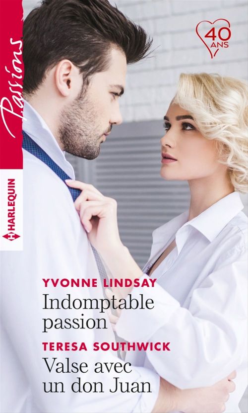 Couverture ebook de Indomptable passion - Valse avec un don Juan, de Yvonne Lindsay, Teresa Southwick
