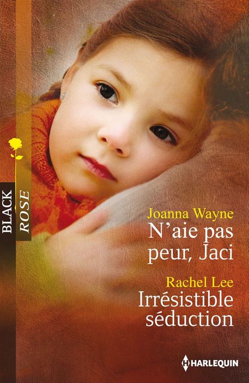 ebook cover of N'aie pas peur, Jaci - Irrésistible séduction, by Rachel Lee, Joanna Wayne