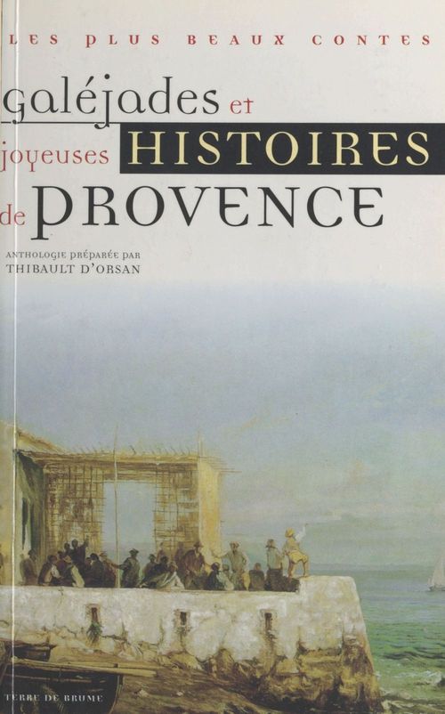 ebook cover of Galéjades et joyeuses histoires de Provence, by Thibault D' Orsan