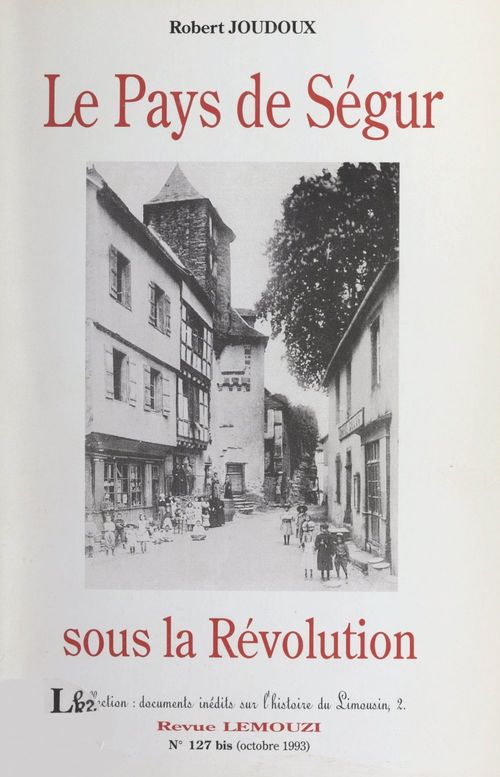 Couverture ebook de Le pays de Ségur sous la Révolution (1791-1797), de Robert Joudoux