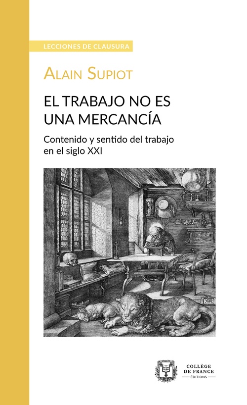 Couverture ebook de El trabajo no es una mercancía. Contenido y sentido del trabajo en el siglo XXI, de Alain Supiot