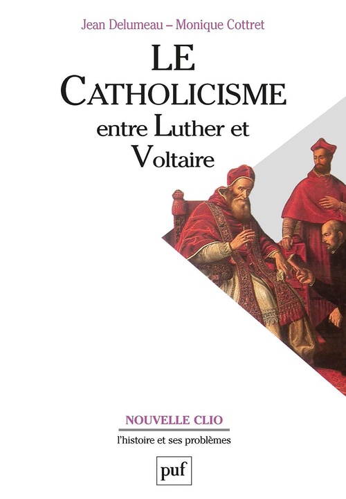 Couverture ebook de Le catholicisme entre Luther et Voltaire, de Monique Cottret, Jean Delumeau