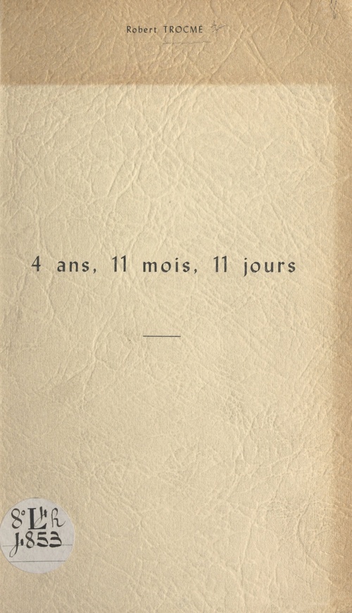 ebook cover of 4 ans, 11 mois, 11 jours, by Robert Trocme