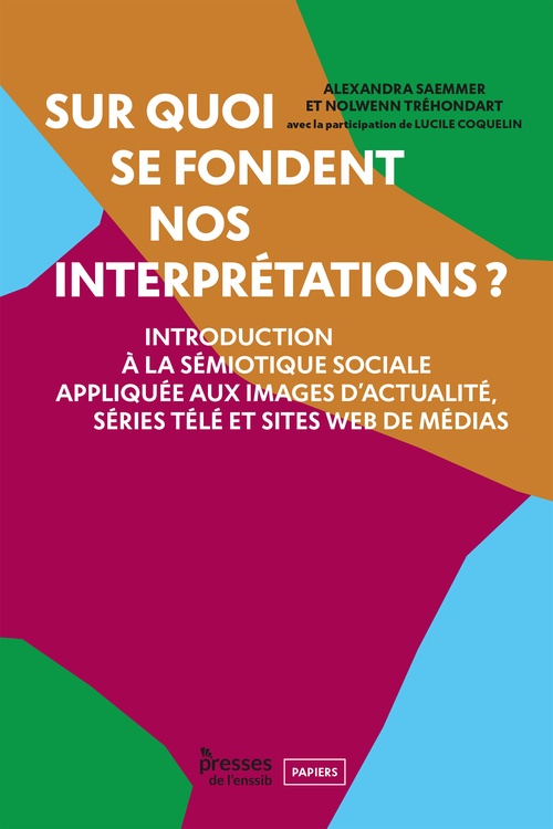 ebook cover of Sur quoi se fondent nos interprétations ?, by Alexandra Saemmer, Nolwenn Tréhondart, Lucile Coquelin