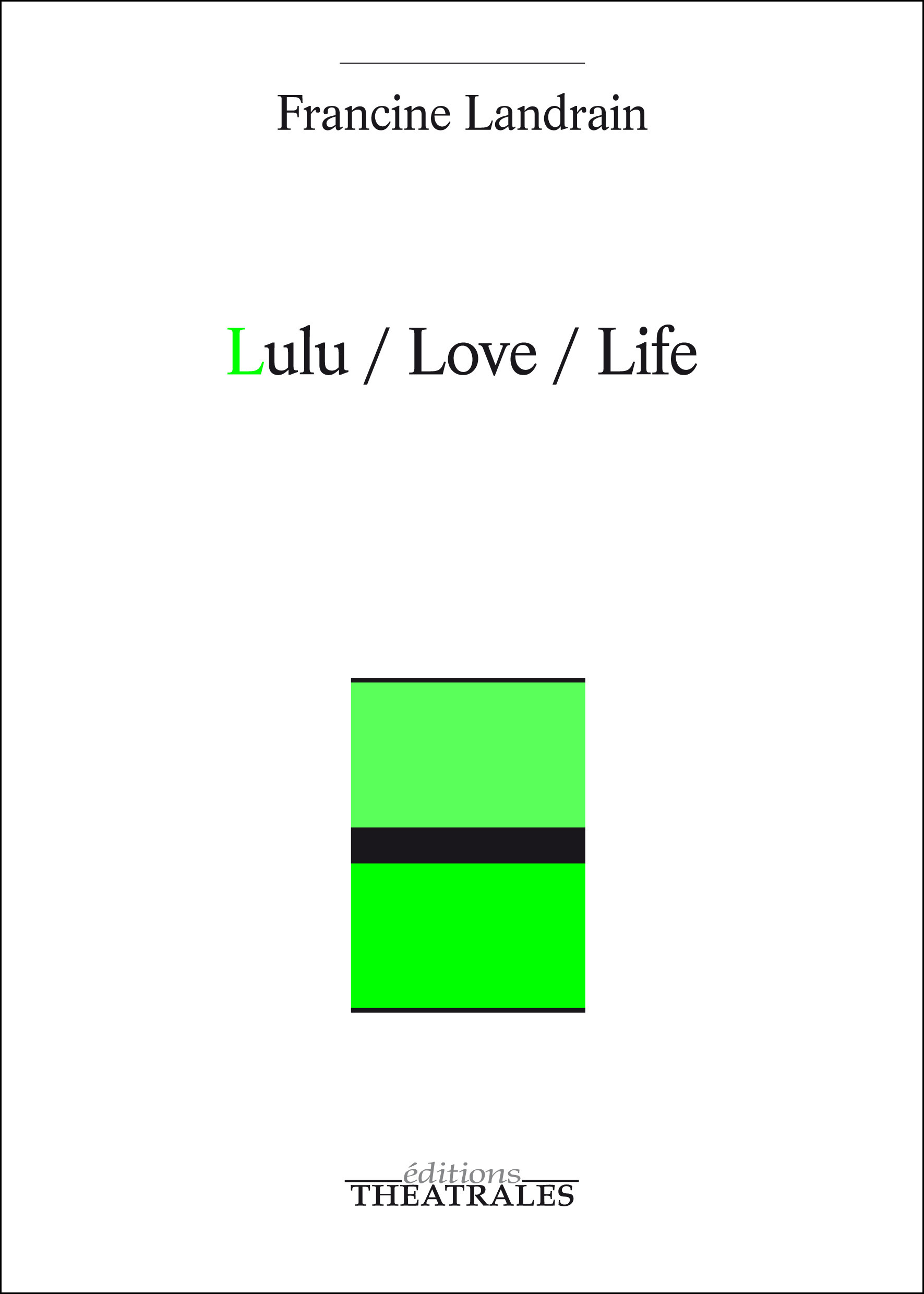 Couverture ebook de Lulu/Love/Life, de Francine Landrain