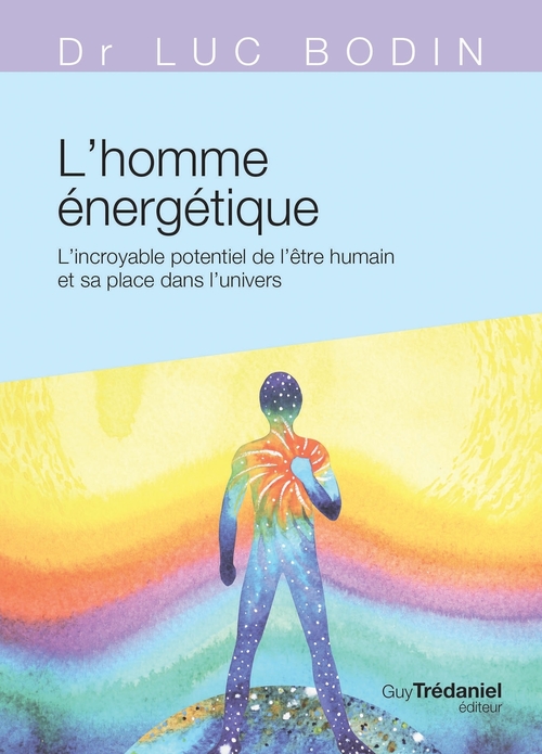 Couverture ebook de L'homme énergétique - L'incroyable potentiel de l'être humain, de Luc Bodin