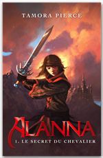 ebook cover of Alanna 1 - Le secret du chevalier, by Tamora Pierce