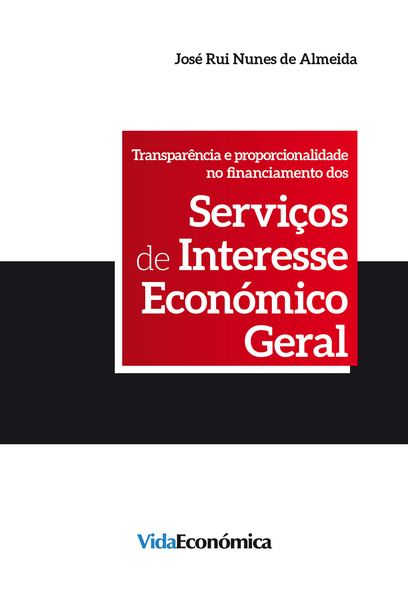 ebook cover of Transparência e proporcionalidade no Financiamento dos Serviços de Interesse Económico Geral, by Jose Rui Nunes De Almeida