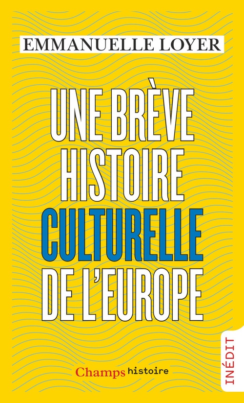 Couverture ebook de Une brève histoire culturelle de l'Europe, de Emmanuelle Loyer