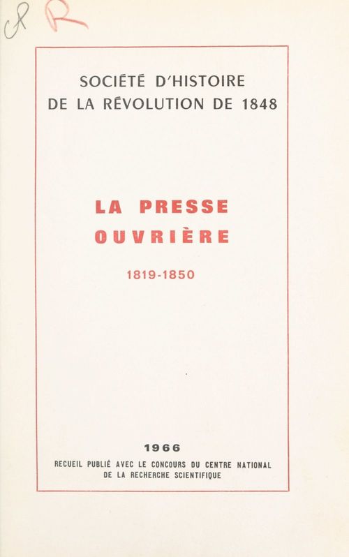 Couverture ebook de La presse ouvrière, 1819-1850, de Societe D'Histoire De La Revolution De 1