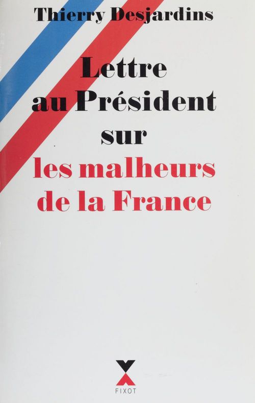 ebook cover of Lettre au Président sur les malheurs de la France, by Thierry Desjardins